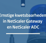 Ernstige kwetsbaarheden in NetScaler Gateway en NetScaler ADC